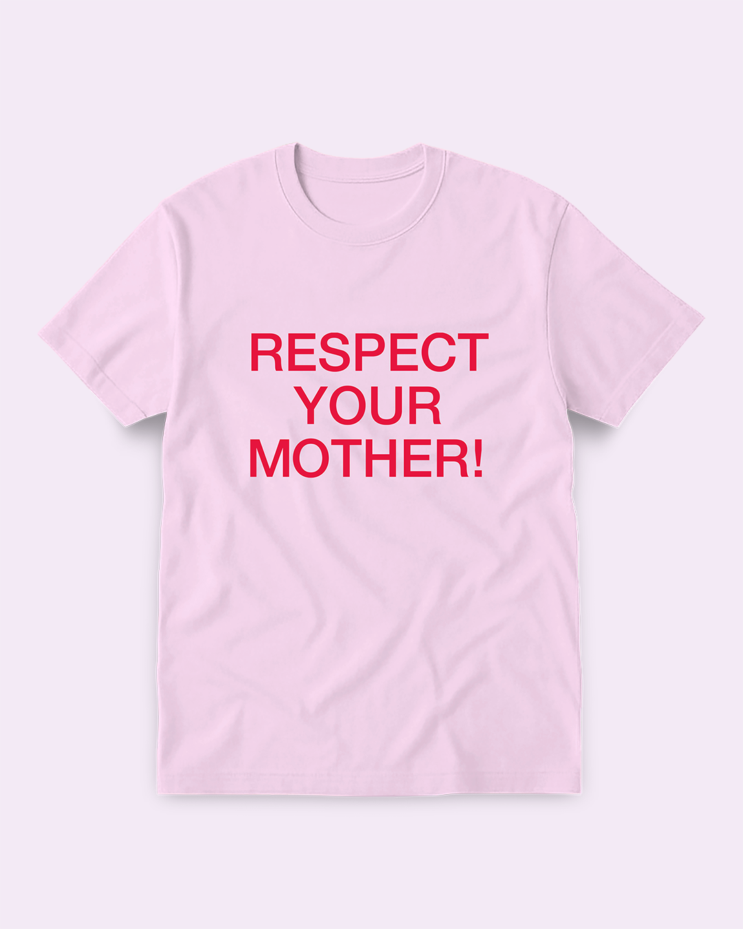 RESPECT UR MOTHER - Tee